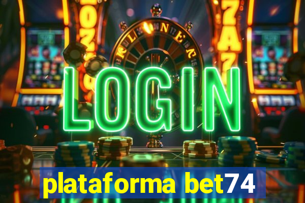 plataforma bet74